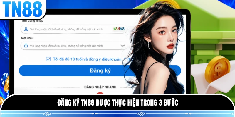 Đăng ký TN88 được thực hiện trong 3 bước